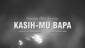 Kasih bapa judika album : Kasihmu Bapa Ka Worship Official Lyrics Video By Keluarga Allah Yogyakarta
