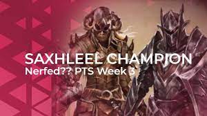 Saxhleel Champion Nerfed?? - PTS Week 3 Update | Elder Scrolls Online |  Blackwood