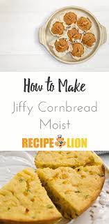 How To Make Jiffy Cornbread Moist Recipe Moist Cornbread Jiffy Cornbread Recipes
