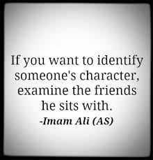 You Are The Company You Keep Ali Quotes Imam Ali Quotes Islamic Inspirational Quotes