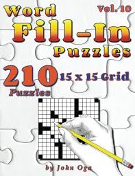 They contain a variety of crossword puzzles for a fun and challenging activity. Word Fill In Puzzles Fill In Puzzle Book 210 Puzzles Vol 10 9781979016988 Oga John Books Amazon Com