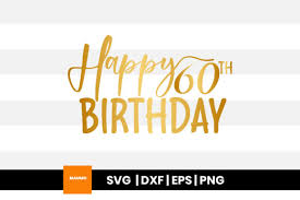 Choose from 230+ 60th birthday graphic resources and download in the form of png, eps, ai or psd. Happy 60th Birthday Graphic By Maumo Designs Creative Fabrica