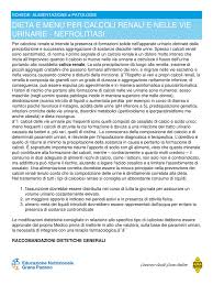 I calcoli renali vengono descritti come piccoli sassolini nelle vie urinarie che, ostruendole, possono causare le coliche renali che portano con sé dolore intenso al fianco e durante la minzione. Calcoli Renali Educazione Nutrizionale Grana Padano