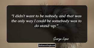 25 Motivational Quotes By George Lopez That Will Tickle Your Funny Bones