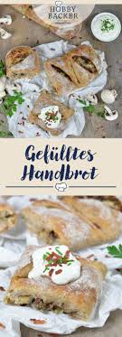 Gefulltes Handbrot Rezept Handbrot Rezept Handbrot Brot Selber Backen Rezept