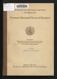 Inventory of the Church Archives of Maryland. Protestant Episcopal: Diocese  of Maryland
