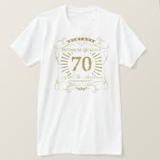 70th Birthday T Shirt Ideas 70th Birthday Gag Gift T Shirt Zazzle Com Birthday Gag Gifts 65th Birthday Gag Gifts