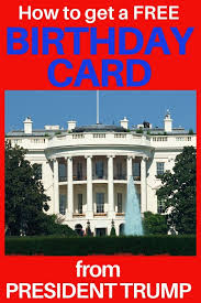 Birthday Card From The President How To Order White House Birthday Greetings From President Trump 80th Birthday Cards Free Birthday Card Trump Birthday Card
