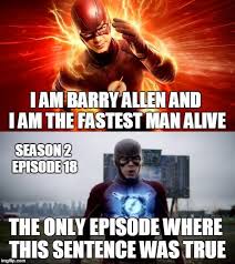 Image Result For Flash Memes My Name Is Barry Allen And I Am The Fastest Man Ali Flash Funny Supergirl And Flash The Flash