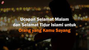 Try to focus on the next day and hope for a sweet dream. Ucapan Selamat Malam Dan Selamat Tidur Islami Untuk Orang Yang Kamu Sayang Youtube