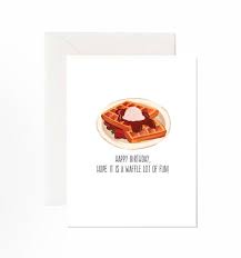 Enjoy our waffles quotes collection. Waffles Happy Birthday Hope Its A Waffle Lot Of Etsy