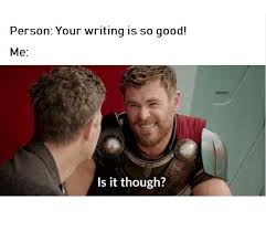 Self Doubt Writers Write Writing Humor Writer Memes Writing Memes