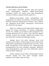 Di malaysia terdapat banyak surat khabar yang diterbitkan seperti berita harian, china press, dan new straits times. Faedah Surat Khabar