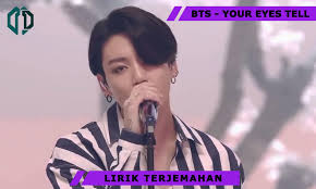 Lirik Lagu Bts Your Eyes Tell Terjemahan Lengkap Ngelirik Terjemahan Lirik Lagu Terbaik