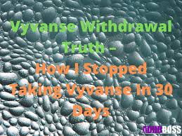 How long do vyvanse withdrawal symptoms last? Vyvanse Withdrawal Truth How I Stopped Taking Vyvanse In 30 Days