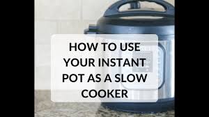 Low, high, buffet w/auto keep warm. How To Use Your Instant Pot As A Slow Cooker Spoiler Alert It Is Not As Easy As You Think Youtube