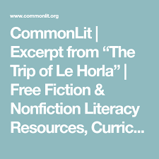 We did not find results for: Commonlit Excerpt From The Trip Of Le Horla Free Fiction Nonfiction Literacy Resources C Commonlit Literacy Resource English Language Arts High School