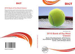 Bank of the west would like to personalize your banking experience. 2010 Bank Of The West Classic 978 613 6 54489 2 613654489x 9786136544892