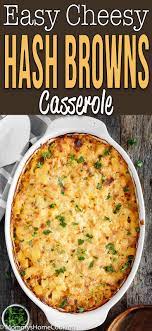 Easy Cheesy Hash Browns Casserole Recipe Easy Brunch Recipes Easy Brunch Cheesy Hashbrowns
