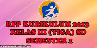 Anisa zee 5 september 2019 19.49. Rpp K13 Kelas Iii Tiga Sd Semester 1 Sang Pendidik