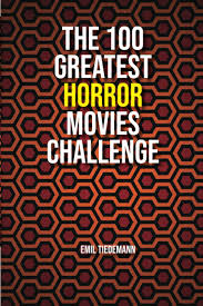 Sisters coming back from a bachelorette weekend, in eastern europe, come across an ancient creature that now has their scent & is hunting them. Amazon Com The 100 Greatest Horror Movies Challenge 9798681820543 Tiedemann Emil Books