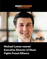 The Music Fights Fraud Alliance (MFFA) has announced Michael Lewan as its  first executive director! Lewan, with a background in government relations  and advocacy, will oversee the Alliance's strategic initiatives and  operations