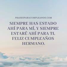 Querido hermano, hoy es un especial y es porque es tu cumpleaños, felicidades. Pin En Frases Para Cumpleanos Especial Hijo Hermano Esposo Exnovia Exnovio