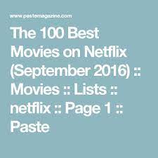 The 100 Best Movies On Netflix September 2021 Good Movies On Netflix Good Movies Films On Netflix
