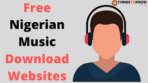 Top 10 Free Nigerian Music Download Websites 2020 Things To Know