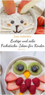 Mit Dem Essen Spielt Man Nicht War Gestern Lustige Und Susse Fruhstucks Ideen Fur Kinder Susse Fruhstucksideen Kinder Essen Rezepte Essen Fur Kinder