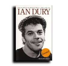 Sex and Drugs and Rock'n Roll The Life and Time of Ian Dury Illustrated  Book Updated Edition
