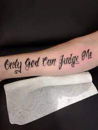 Only God Can Judge Me Tattoo Tattoos Only God Can Judge Me Tattoo I Tattoo