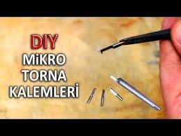 Kendin Yap Mikro Torna Kalemleri Kucuk Kalem Ve Kater Yapimi Youtube Torna Kaleler Kendin Yap