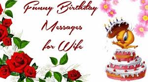 Sweetheart, i wanted to get you something very special for your birthday. Birthday Wishes Funny Birthday Wishes To Wife From Husband