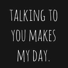 Any Text Email Call Or Face To Face Brightens My Day Crush Quotes For Him Flirty Quotes For Him Flirty Quotes