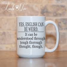 See more ideas about mugs, funny coffee mugs, coffee mugs. English Can Be Weird Coffee Mug Grammar Coffee Mug Mugs Etsy Mugs Funny Mugs Coffee Mugs