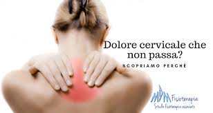 Dolore Cervicale Che Non Passa Scopriamo Perche E Come Curare
