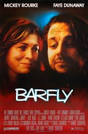 10-16-1987 rel Barfly, an American film directed by Barbet Schroeder and  starring Mickey Rourke and Faye Dunaway. The film is a semi-autobiography  of poet/author Charles Bukowski during the time he spent drinking