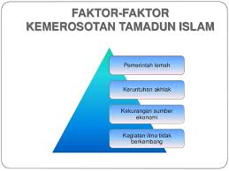 Keruntuhan akhlakkeruntuhan akhlak dalam masyarakat khususnya di kalangan pemimpin adalah factor kemerosotansesebuah tamadun. Titas Faktor Kegemilangan Dan Kejatuhan Tamadun Islam Cute766