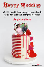 After all, it's an event that happens just once in a person's life (hopefully). Happy Wedding Red Heart Cake Wish With Name And Photo