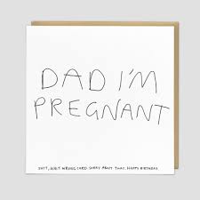 Our birthday cards for dad are different, just like dads are. Dad I M Pregnant Humorous Dad Birthday Card Funny Dad Birthday Card Birthday Cards For Dad Dad Birthday Card Dad Birthday Cards