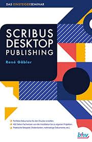 Amazon Com Scribus Desktop Publishing Das Einsteigerseminar German Edition Ebook Gabler Rene Kindle Store