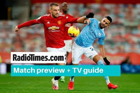 Both sides currently scrapping it out at the king power stadium now. What Tv Channel Is Man City V Man Utd On Kick Off Time Live Stream Radio Times