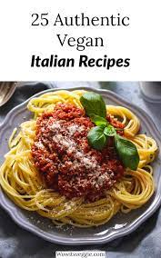 25 Authentic Vegan Italian Recipes Wow It S Veggie Vegan Italian Recipes Italian Recipes Delicious Vegan Recipes