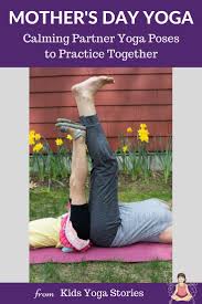 Mother S Day Yoga Calming Partner Yoga Poses To Practice Together Workout Yoga Ejercicios