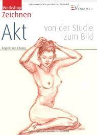 Sammlung von hassan alsharo alsharo • zuletzt aktualisiert: Workshop Zeichnen Akt Von Der Studie Zum Bild Von Regine Von Chossy