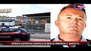 DIVENTA DEFINITIVA CONFISCA DI BENI AL RIBERESE C MAROTTA