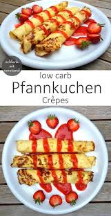 Low Carb Pfannkuchen Crepes Toll Zum Fruhstuck Und Perfekt Zum Abnehmen Im Rahmen Einer Low Carb Lchf K Low Carb Crepe Low Carb Pancakes Low Carb Rezepte