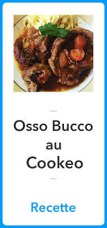 Osso Bucco Au Cookeo La Meilleure Recette Recette Recette Osso Bucco Idee Recette Cookeo Recette