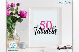 Download thousands of free icons of interface in svg, psd, png, eps format or as icon font. 50th Birthday 50 And Fabulous Graphic By Svgcrafters Creative Fabrica